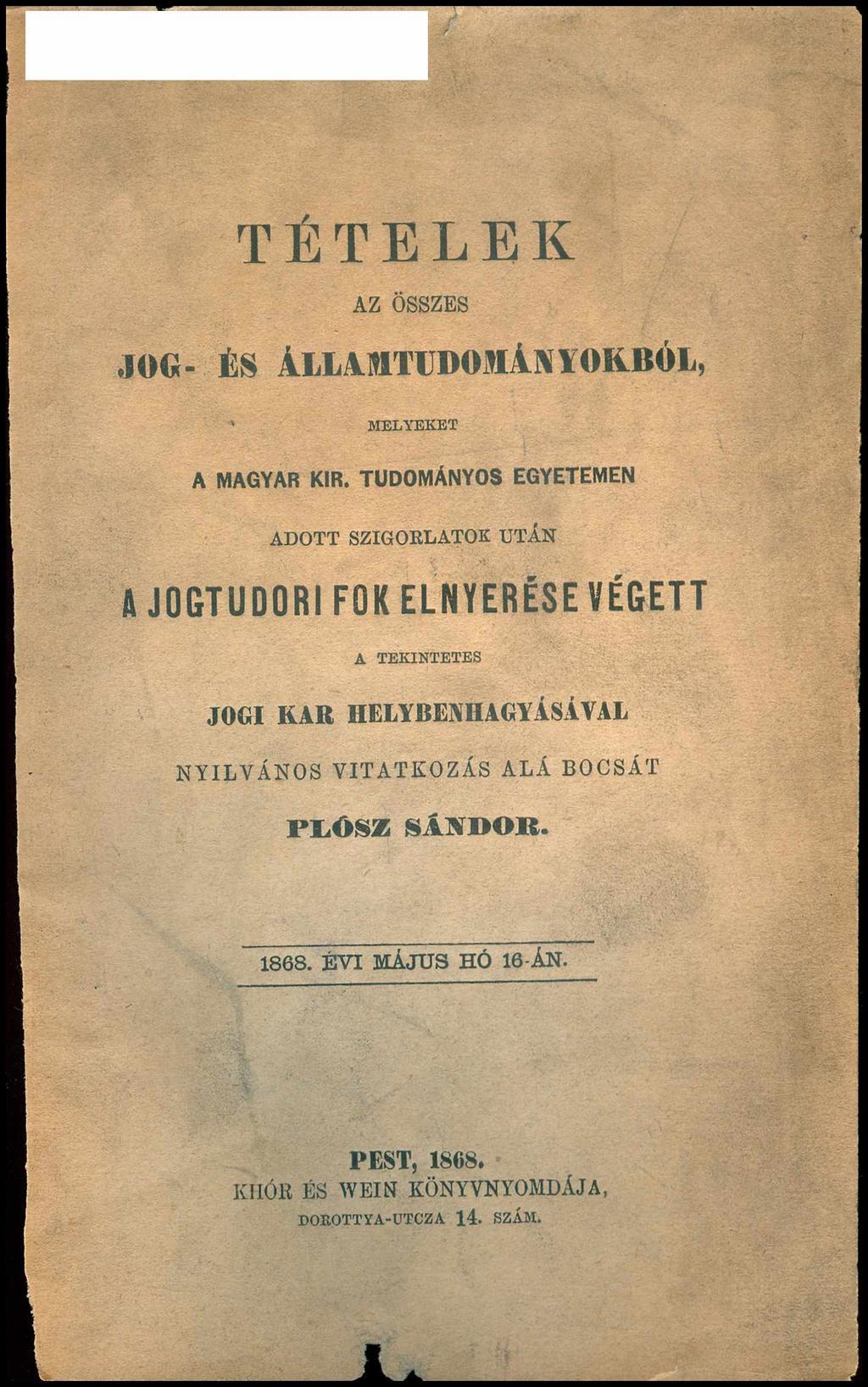 TÉTELEK AZ ÖSSZES JOG- ÉS ÍLLíUITUDOIIÍMOKBÓL ' MELYEKET A MAGYAR KIR.