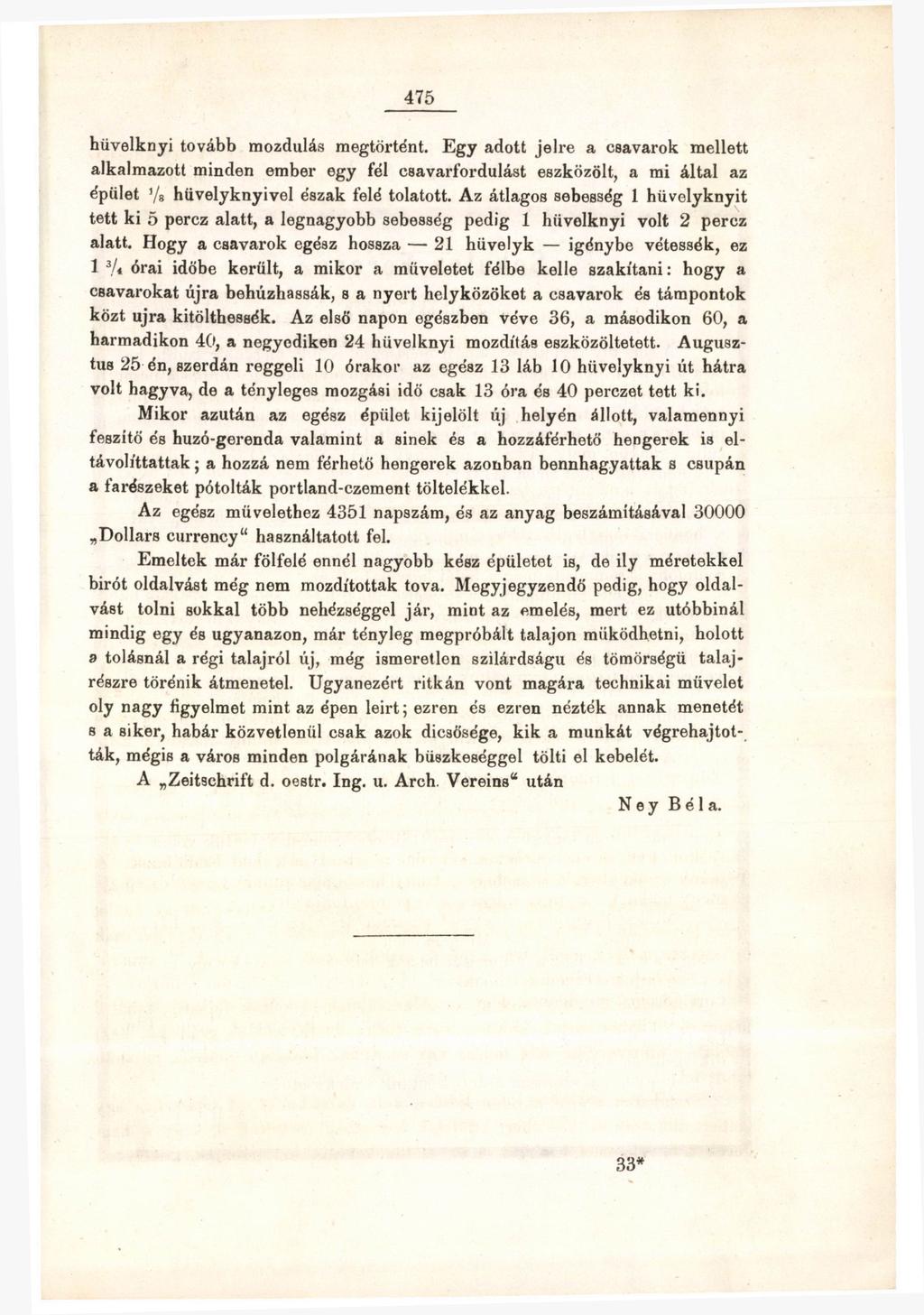 475 hüvelknyi tovább mozdulás megtörtént. E g y adott jelre a csavarok mellett alkalmazott minden ember egy fél csavarfordulást eszközölt, a mi által az épület '/a hüvelyknyivel észak felé tolatott.