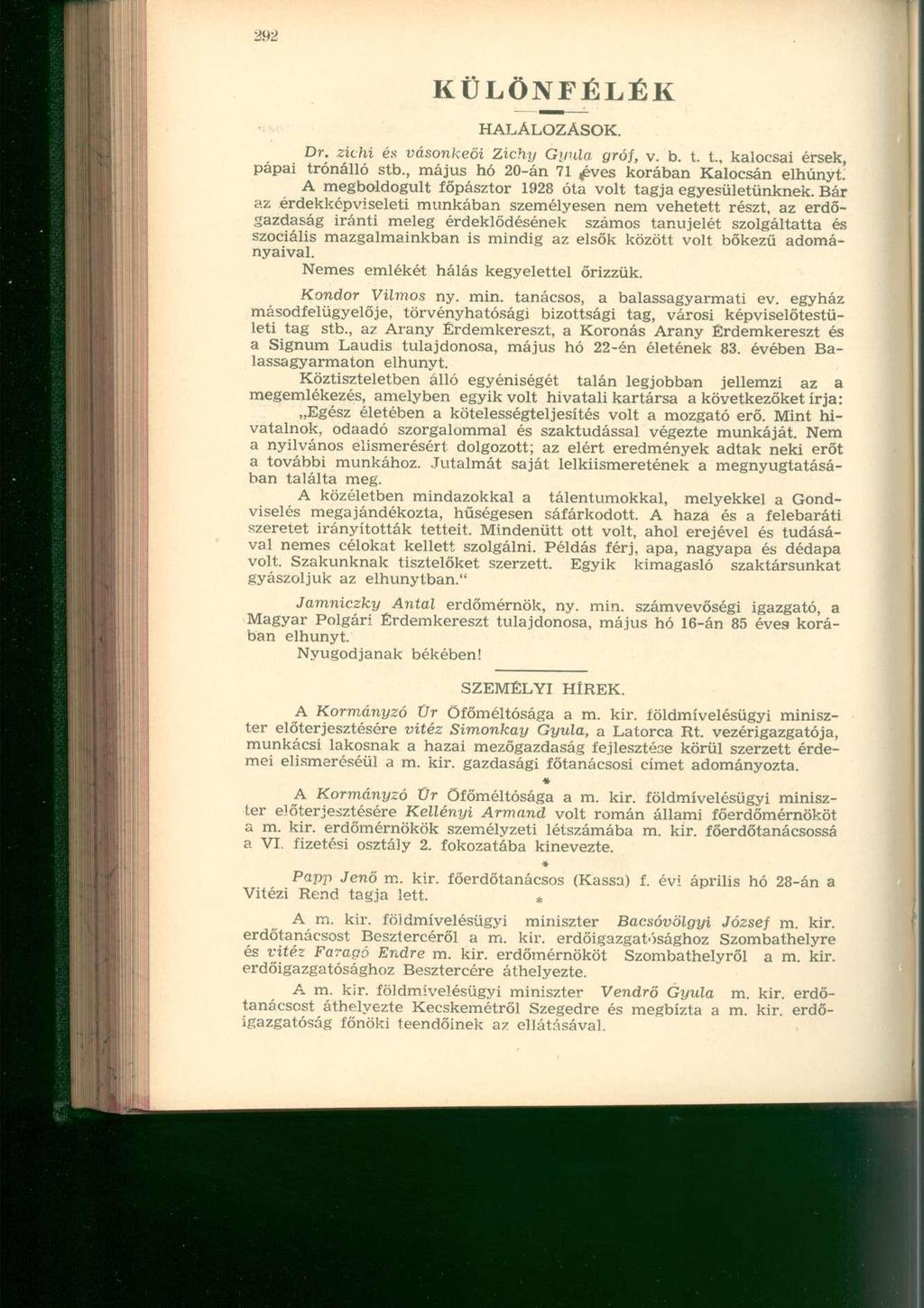 KÜLÖNFÉLÉK HALÁLOZÁSOK. Dr. zichi és vásonkeői Zichy Gyula, gróf, v. b. t. t., kalocsai érsek, pápai trónálló stb., május hó 20-án 71 <éves korában Kalocsán elhunyt.