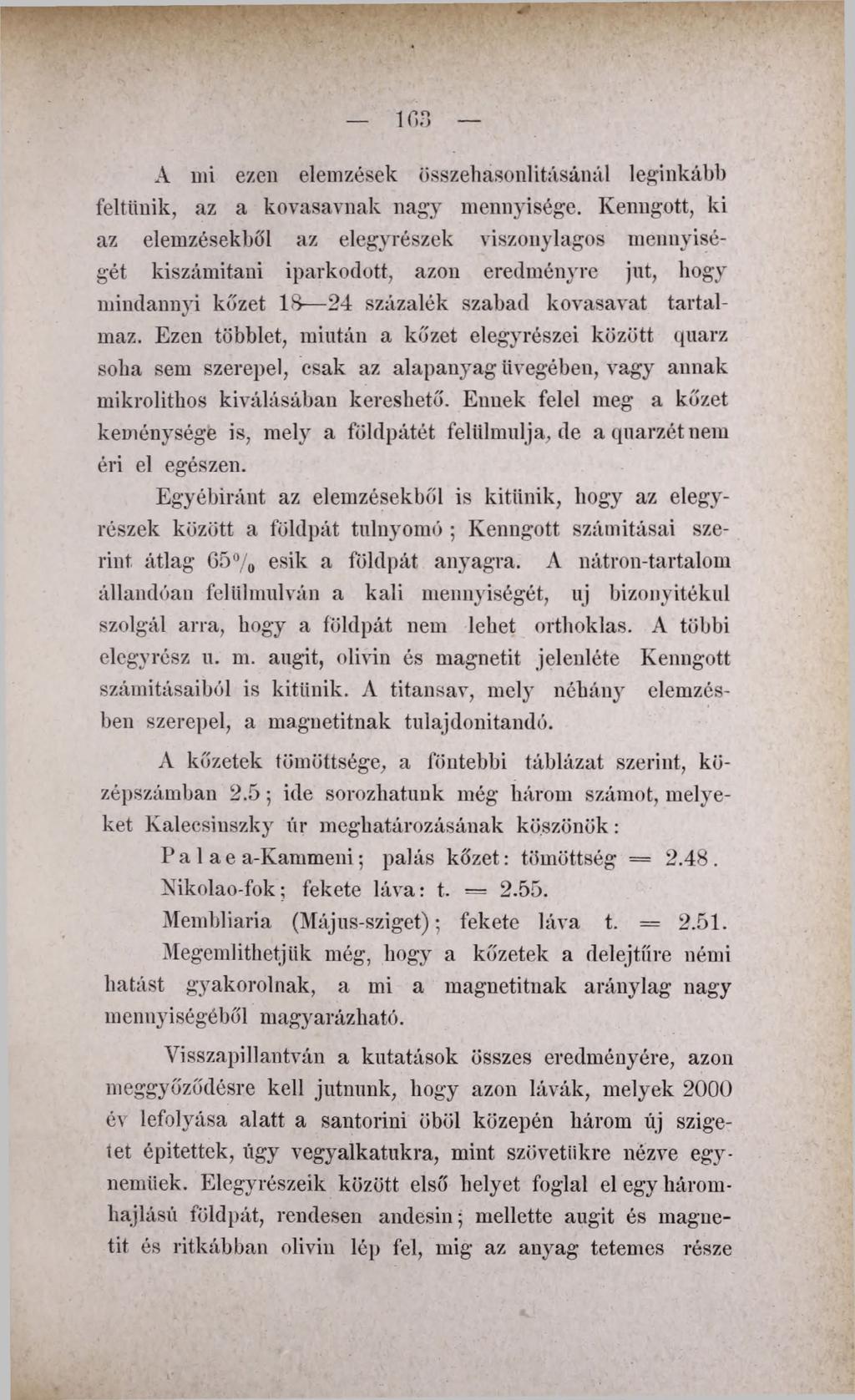 ^jjlpplppilgj,1jllf, wyr* 103 A mi ezen elemzések összehasonlításánál leginkább feltűnik, az a kovasavnak nagy mennyisége.