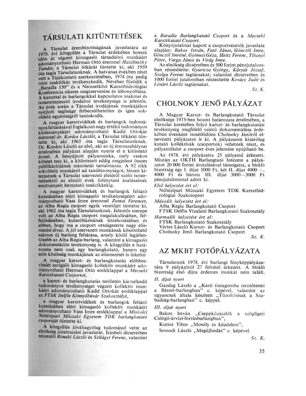 t á r s u l a t i k it ü n t e t é s e k A Társulat érembizottságának javaslatára az 1979.