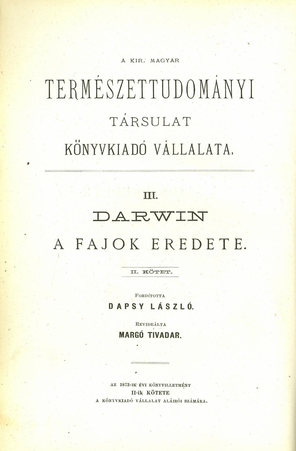 A KIR: MAGYAR,, TERMESZETTUDOMANYI TÁRSULAT KONYVKIADO JI " VALLALATA, Ill. A FAJ O KER E DET E. FORDÍTO'l"l'A.