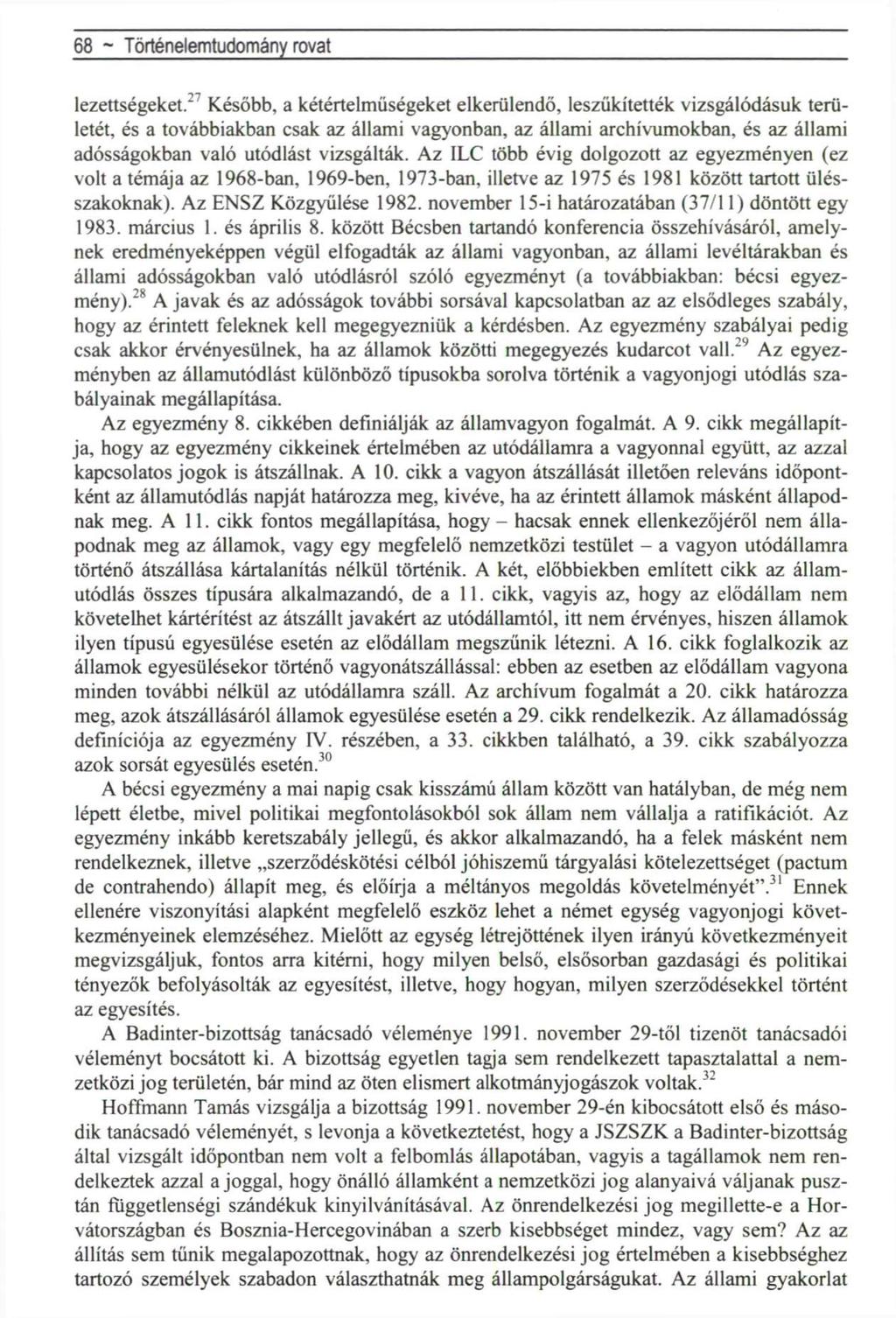 68 ~ Történelemtudomány rovat lezettségeket.