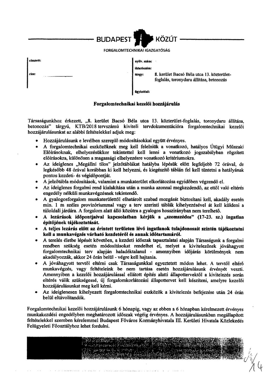 BUDAPEST KÖZÚT FORGALOMTECHNIKAI IGAZGATÓSÁG címzett: nyilv. swim: ildatánnin: tárgy: 8. kerület Bacsó Béla utca 13.