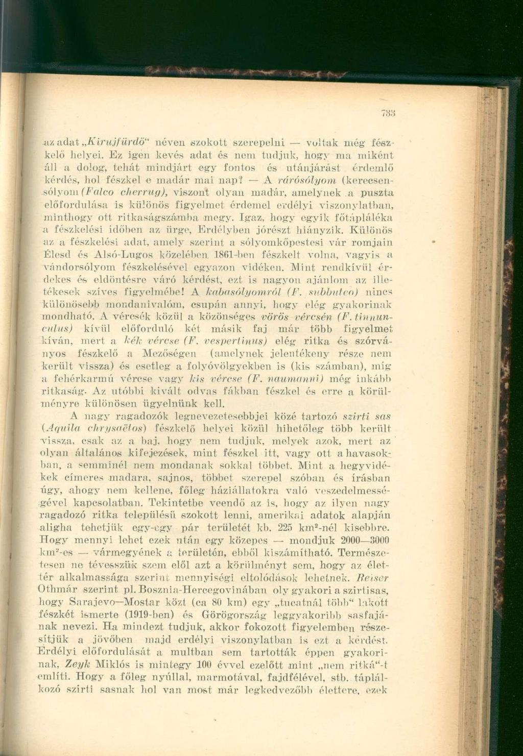 az adat Kirujfürdő" néven szokott szerepelni voltak még fészkeld helyei.