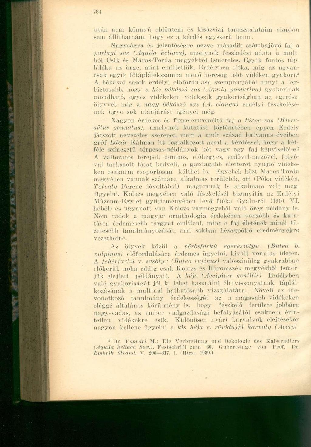 T34 után nem könnyű eldönteni és kisázsiai tapasztalataim sem állíthatnám, hogy ez a kérdés egyszerű lenne. alapján Nagyságra és jelentőségre nézve második.