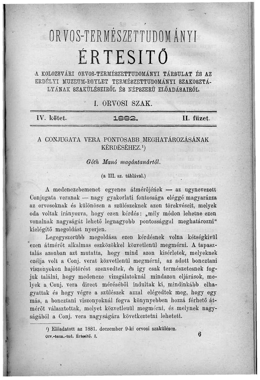 ORVOS-TERMÉSZETTUDOMÁNYI ÉRTESÍTŐ A KOLOZSVÁRI ORVOS-TERMÉSZETTUDOMÁNYI TÁRSULAT ÉS AZ ERDÉLYI MÚZEUM-EGYLET TERMÉSZETTUDOMÁNYI SZAKOSZTÁ LYÁNAK SZAKŰLÉSEIRŐL ÉS NÉPSZERŰ ELŐADÁSAIRÓL. I. ORVOSI SZAK.