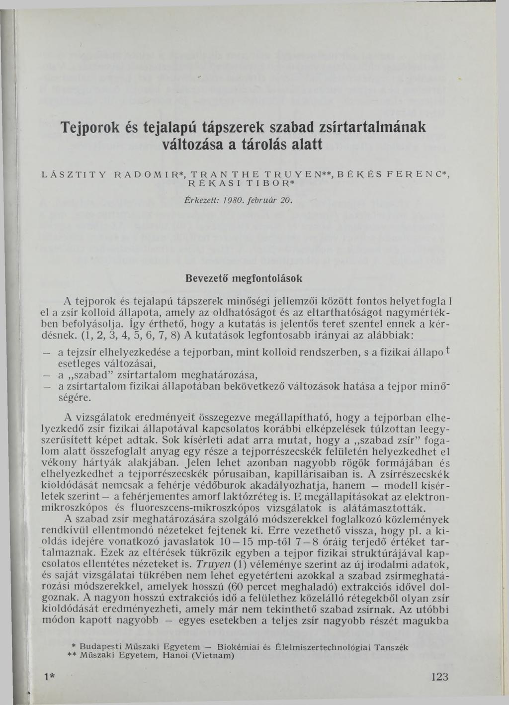 Tejporok és tejalapú tápszerek szabad zsírtartalmának változása a tárolás alatt LÁSZTITY RADOMIR*, T R A N T H E TRUYE N**, BÉKÉS FERENC*, RÉKASI TIBOR* Érkezett: 1980. február 20.