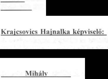 11 Vargáné Dukát Éva költségvetési ügyintéző: Elmondta, hogy beszélt ő is a szolgáltatóval pénzügyi témát illetően.