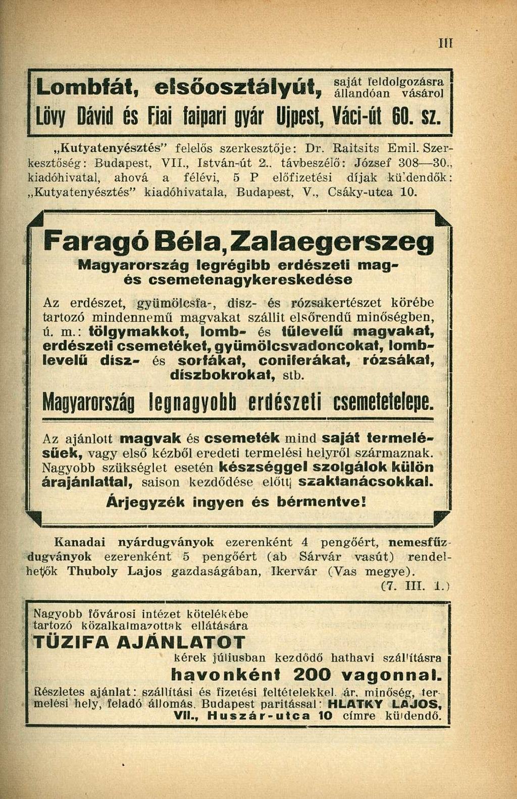 Lmbfát, elsősztályút, Lövy Dávid és Fiai faipari gyár asdsf^ss Újpest, Váci-út 60. sz. Kutyatenyésztés" felelős szerkesztője: Dr. Raitsits Emil. Szerkesztőség: Budapest, VII., István-út 2.