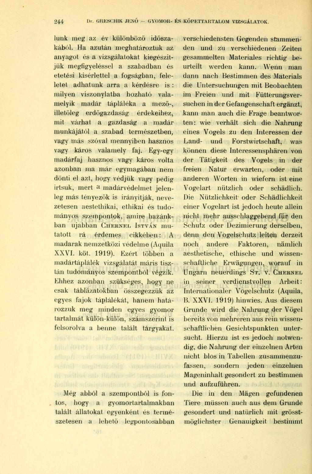 244 Dr. GRESCHIK ÍENŐ - GYOMOK- ÉS KÖPKTTARTALOM VIZSGÁLATOK. lünk meg az év különböző időszakából.