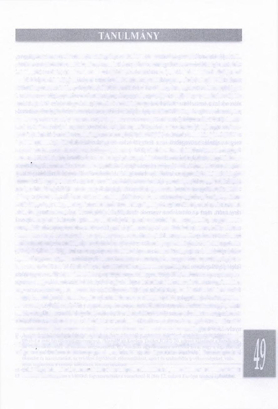 A külvilággal való kapcsolattartás fontossága régtől fogva elismert, így az a nézet is, hogy a személyi szabadság elvonása nem járhat együtt a külső kapcsolatok teljes elvesztésével.