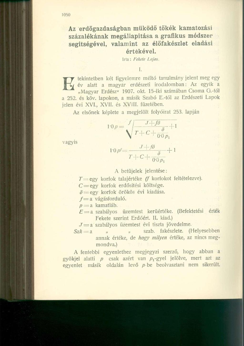 Az erdőgazdaságban működő tőkék kamatozási százalékának megállapítása a grafikus módszer segítségével, valamint az élőfakészlet eladási értékével. Ir