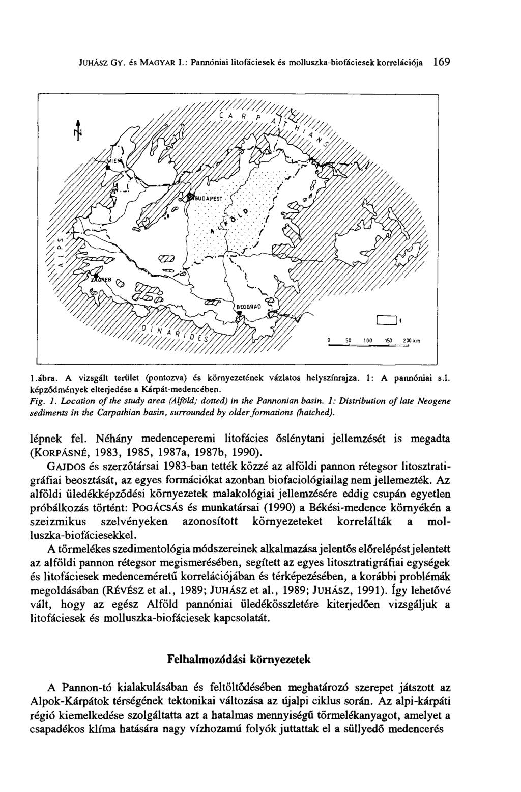 JUHÁSZ GY. és MAGYAR I.: Pannóniai litofáciesek és molluszka-biofáciesekkorrelációja 169 l.ábra. A vizsgált terület (pontozva) és környezetének vázlatos helyszínrajza. 1: A pannóniai s.l. képződmények elterjedése a Kárpát-medencében.