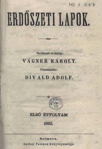 JUBILEUM Erdõszeti Lapoktól Az Erdõig Dr. Ráczné dr. Schneider Ildikó OEE Soproni H. Cs. Egy kis statisztika Szaklapunk 1862-64 között Erdõszeti Lapok névvel jelent meg 36 füzetben 1256 oldalon.