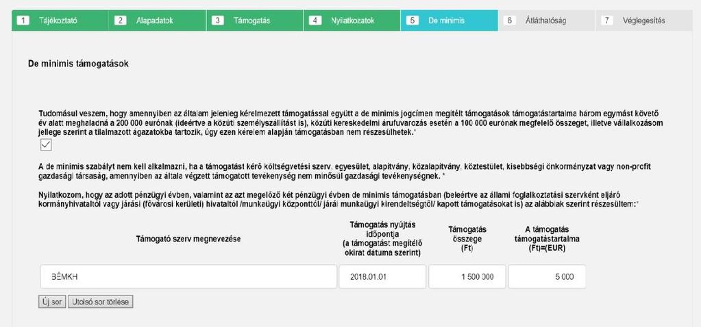 Amennyiben de minimis támogatásoknál úgy nyilatkozik, hogy korábban kapott, vagy jelenleg folyamatban van de