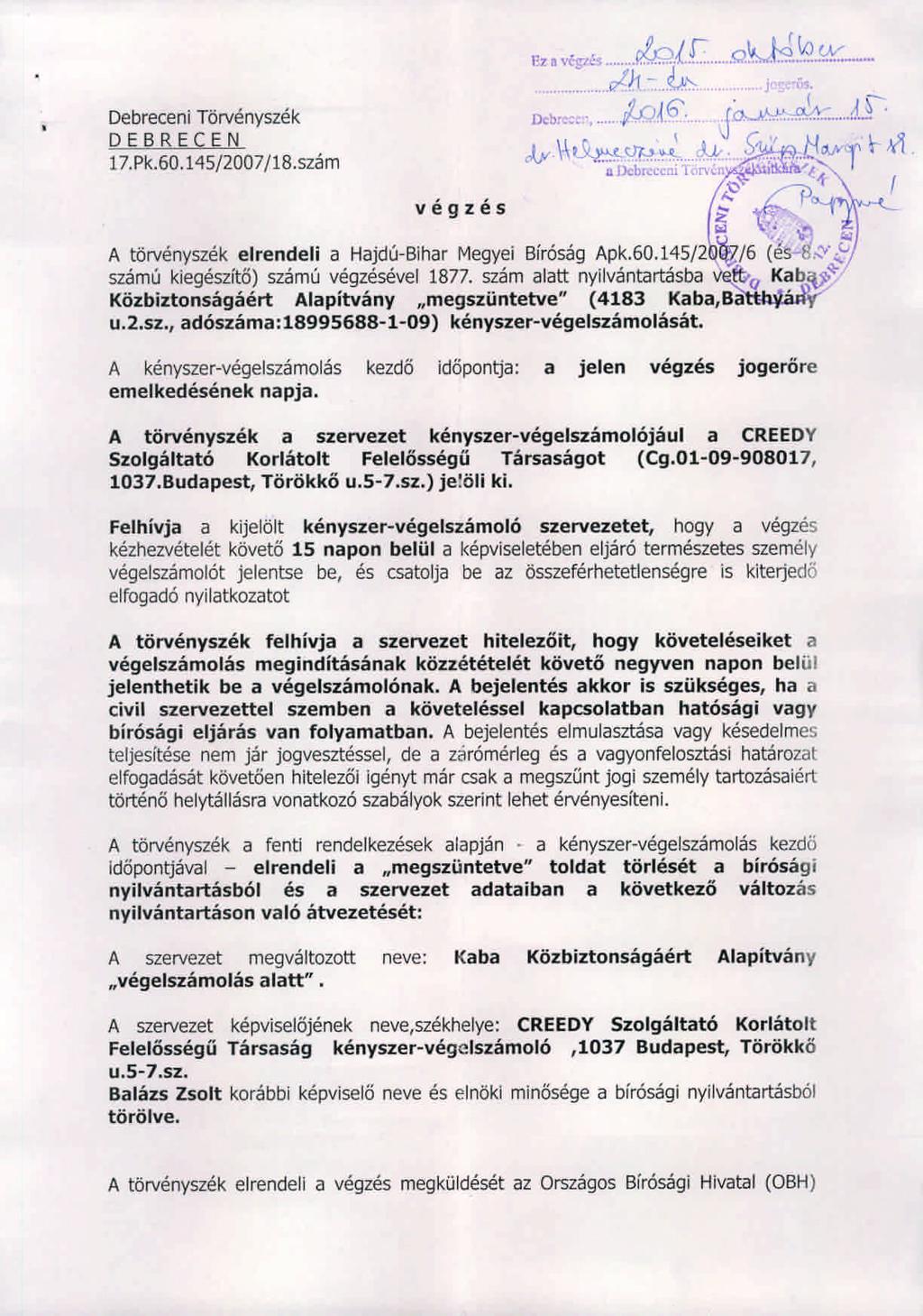 DebreceniTdrvenyszek DEBRECEN 17.Pk.60.145/2007/1B.szam E,.vtg",wlLQI",.H.. I9..0.:::.... e<h..: &~ jogdis. Deb,,,, tolelj~~:..j..r- Jvv\~~~<JH:;<Mc.y,.::..,f.:{"""T \- Yl. a DcbrcccniTi.