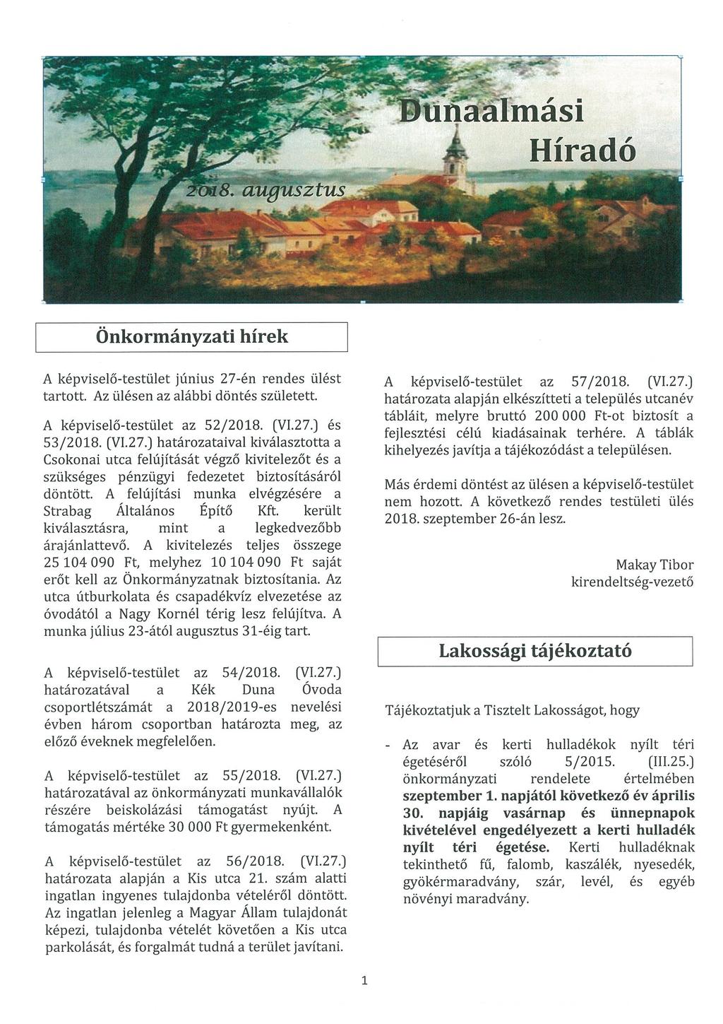 augiisztus tina mási Híradó Önkormányzati hírek A képviselő-testület Június 27-
