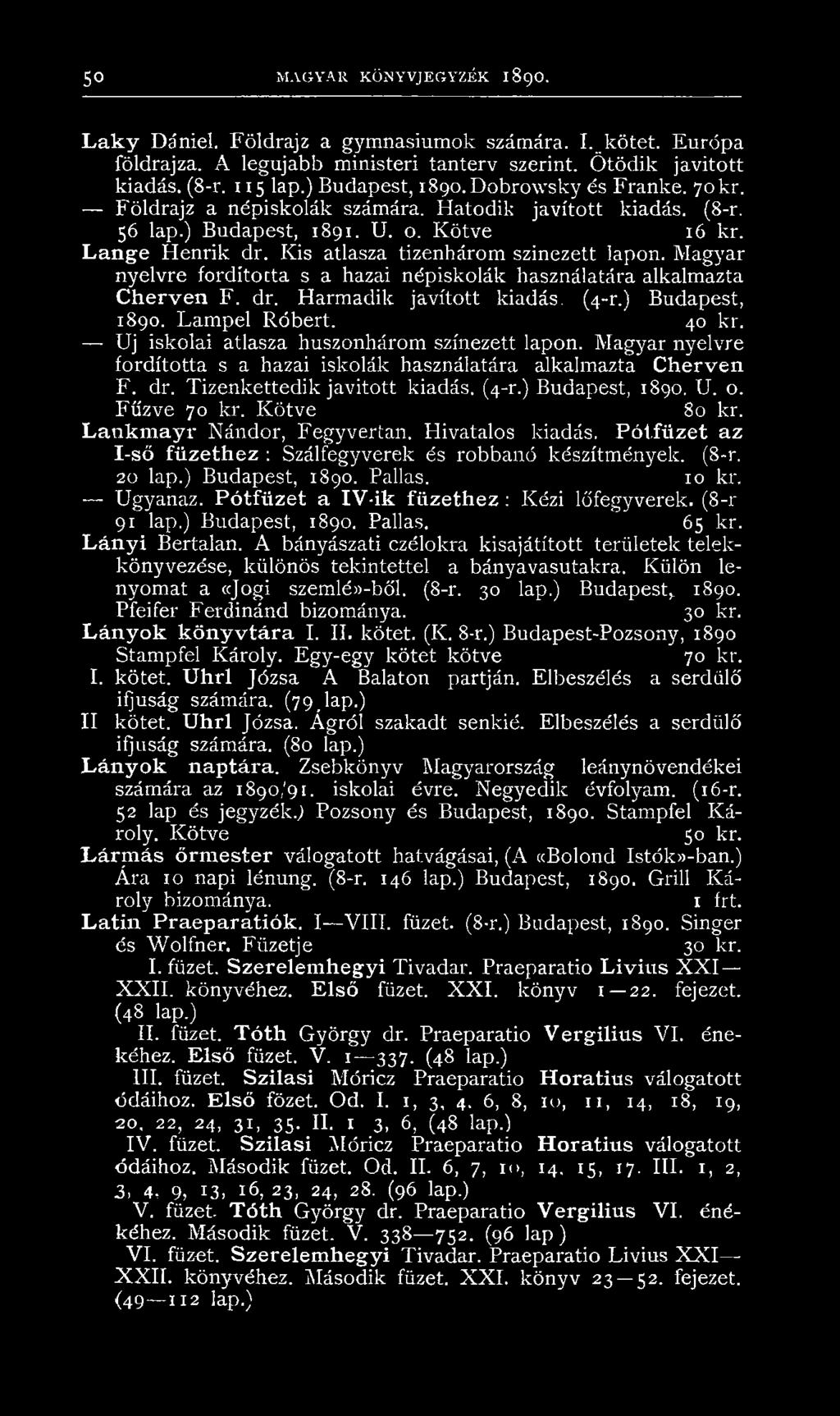 Magyar nyelvre fordította s a hazai népiskolák használatára alkalmazta Cherven F. dr. Harmadik javított kiadás. (4-r.) Budapest, 1890. Lampel Róbert. 40 kr.