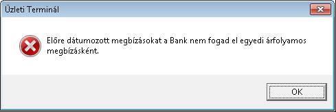 Amennyiben az Igen gombra kattint, a megbízás mentésre kerül, azonban a bank a beküldést követően vissza fogja utasítani.