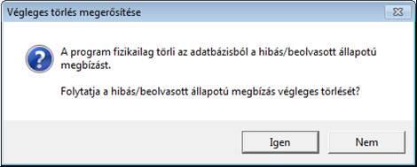 A megbízások táblázatban a tétel állapotát jelző ikon megváltozik és a tétel állapota töröltre változik. A megbízások mindaddig törölhetők, míg nem kerülnek beküldésre.