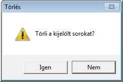 A megbízások törléséhez kattintson az Igen gombra, a folyamat elvetéséhez nyomja meg a Nem gombot!