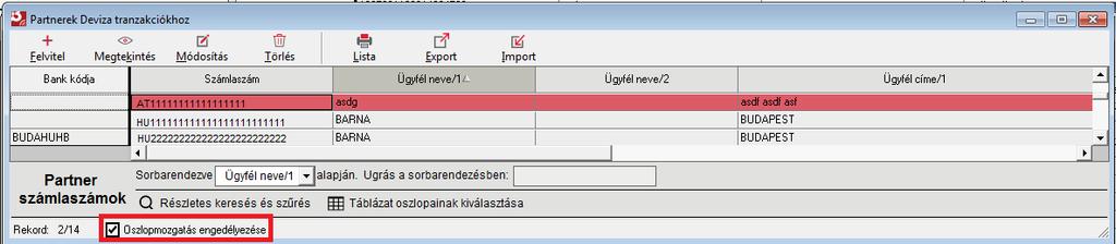 A szűrési és a keresési műveletek együttes alkalmazására is lehetőség van, ilyen esetben mind a Szűrés, mind a Keresés jelölőnégyzeteket be kell jelölnie.