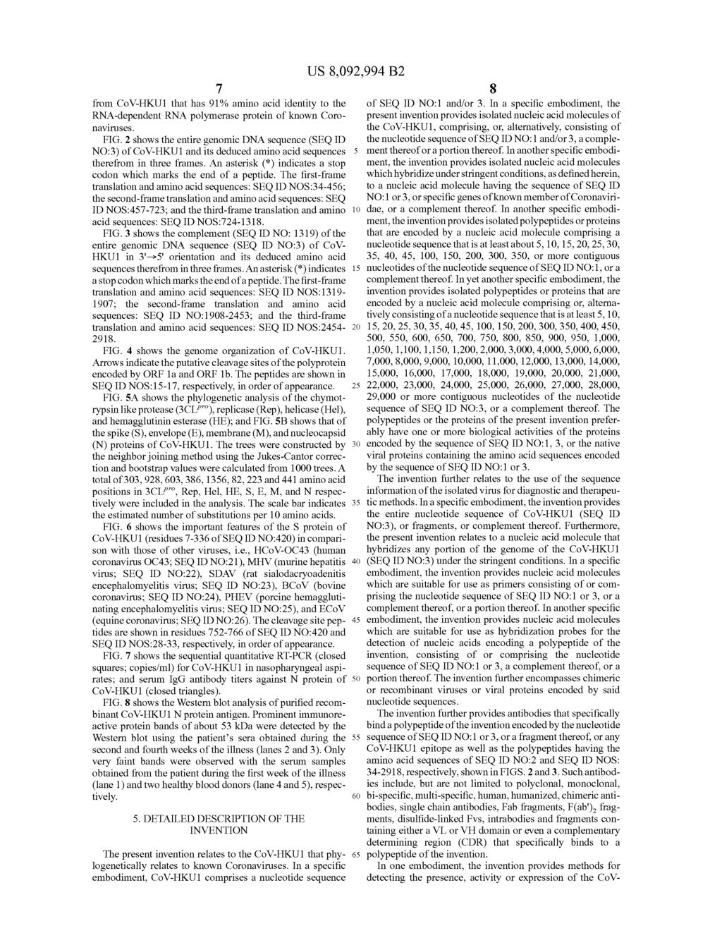 US 8,092,994 B2 7 from CoV-HKU1 that has 91% amino acid identity to the RNA-dependent RNA polymerase protein of known Coronaviruses. FIG.