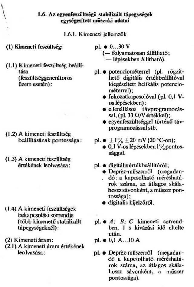 '\ 1.6. Az egyenfeszültségű stabilizál t tápegységek egységesített miiszaki adatai (l) Kimeneti feszültség: ( 1.1) Kimeneti feszültség beálutása ( feszültséggeneráloros üzem esetén): (1.