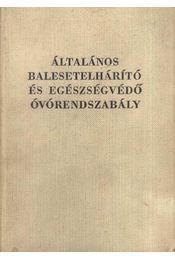 ÁLTALÁNOS MUNKAVÉDELMI SZABÁLYOZÁS (MÚLT) A Szakszervezetek Országos Tanácsának 6/1965. (XII. 7.