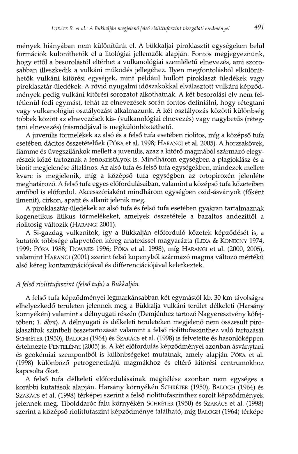LUKÁCS R. et al: A Bükkalján megjelenő felső riolittufaszint vizsgálati eredményei menyek hiányában nem különítünk el.