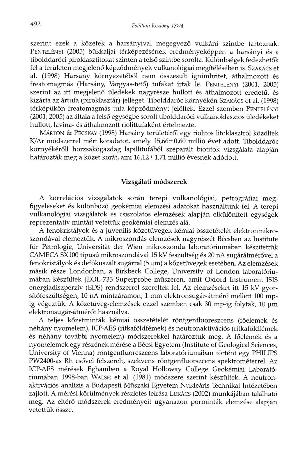 492 Földtani Közlöny 137/4 szerint ezek a kőzetek a harsányival megegyező vulkáni szintbe tartoznak.