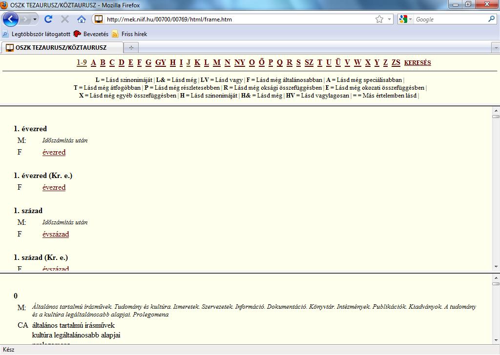 5. ábra: Az OSZK Tezaurusz/Köztezaurusz böngészhető változata Böngészni úgy lehet, hogy a keresett kifejezés kezdőbetűjének megfelelő betűre kattintva a felső sorban, a
