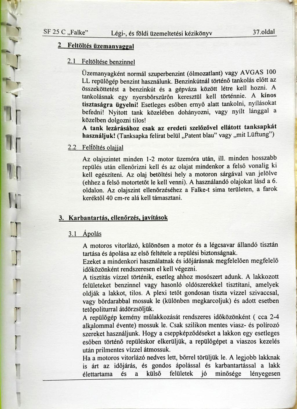 SF 25 C Falke Légi-, és földi üzemeltetési kézikönyv 37.01dal 2 Feltöltés üzemanyaggal 2.