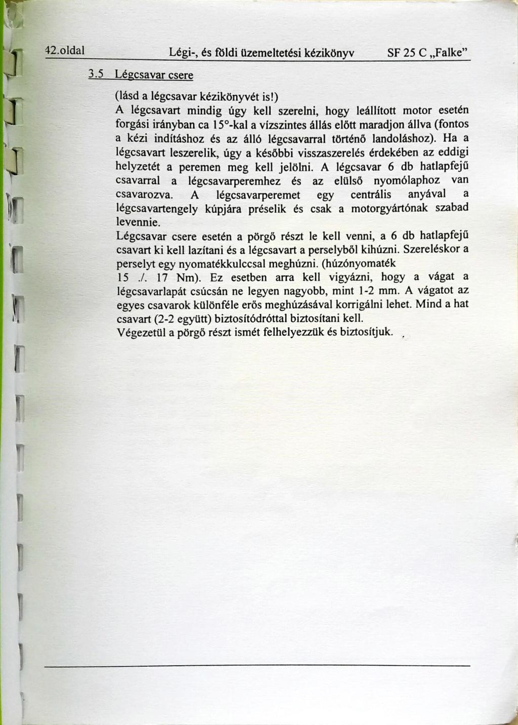 42.01dal Légi-, és földi üzemeltetési kézikönyv SF 25 C Falke 3.5 Légcsavar csere (lásd a légcsavar kézikönyvét is!