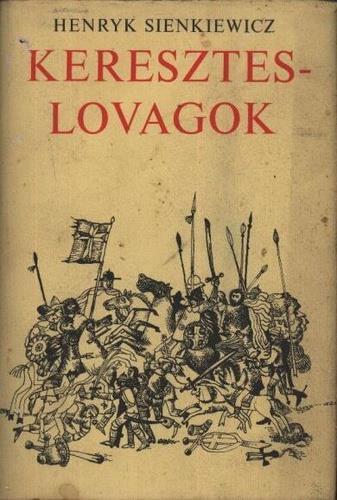 Henrik Sienkiewicz Kereszteslovagok A Kereszteslovagok még Sienkiewicz rendkívül közkedvelt történelmi regényei közül is kiemelkedik népszerűségével.