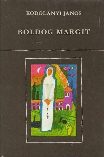Kodolányi János Boldog Margit A Boldog Margit általános középkori problémákat, eszméket, különösen az aszketizmust, a világtól való elkülönülés eszméjét vizsgálja IV. Béla különös leányának sorsában.