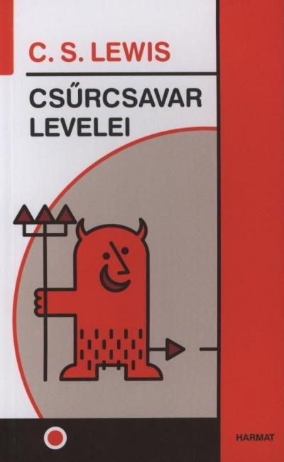 C. S. Lewis Csűrcsavar levelei A cambridge-i irodalomprofesszor, író és kritikus leghíresebb könyvében alulnézetből láttatja a világot.