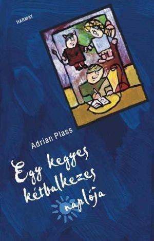 Adrian Plass Egy kegyes kétbalkezes naplója Nagyon jó keresztyén lennék, ha időnként nem zavarnák meg mások az életemet örökíti meg az utókor számára naplójában aznapi következtetését kegyes