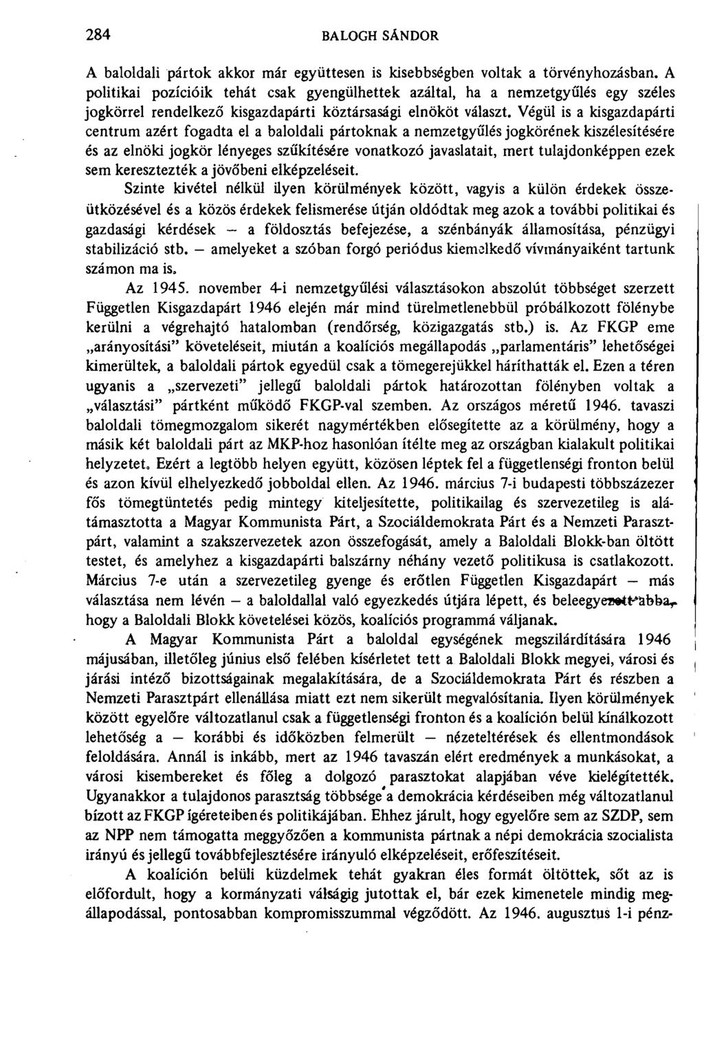 284 BALOGH SÁNDOR A baloldali pártok akkor már együttesen is kisebbségben voltak a törvényhozásban.