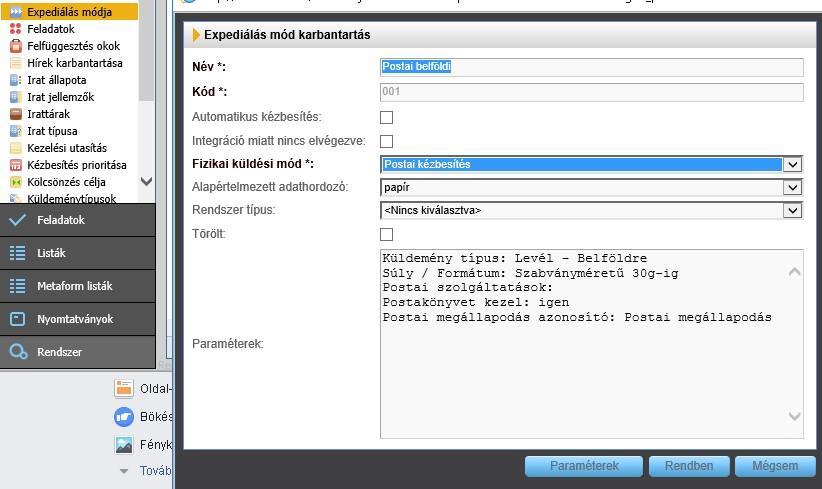 Expediálás módja Az expediálás módja határozza meg, hogy az adott kimenő irat milyen postázási adatokkal (fizikai küldés mód, küldemény típus, súly, postai szolgáltatások, kezel-e postakönyvet) kerül