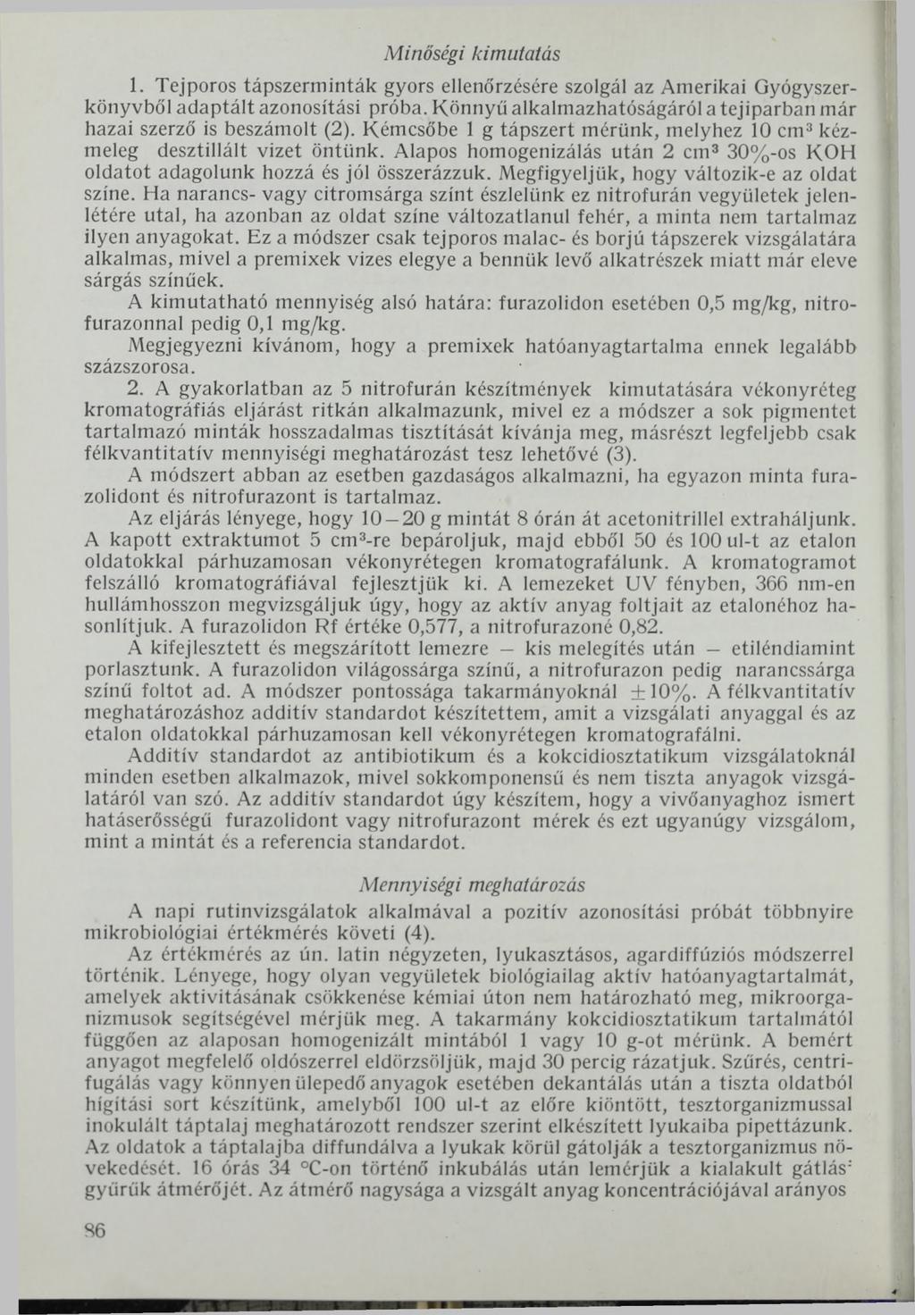 Minőségi kimutatás 1. Tejporos tápszerminták: gyors ellenőrzésére szolgál az Amerikai Gyógyszerkönyvből adaptált azonosítási próba.