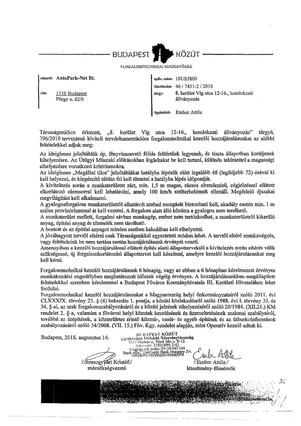 BLIDAPES1 KÖZÚT RAGAI.OKITECHhilltAl IGAZGATÓSÁG címzett: Autopark-Net Et. itydv.szám: 18US5809 Silt 1158 Budapest Pörge u. 62/b iktatószám: 46 / 7431-2 12018 tirgy: 8. kerület Víg utca 12-16.