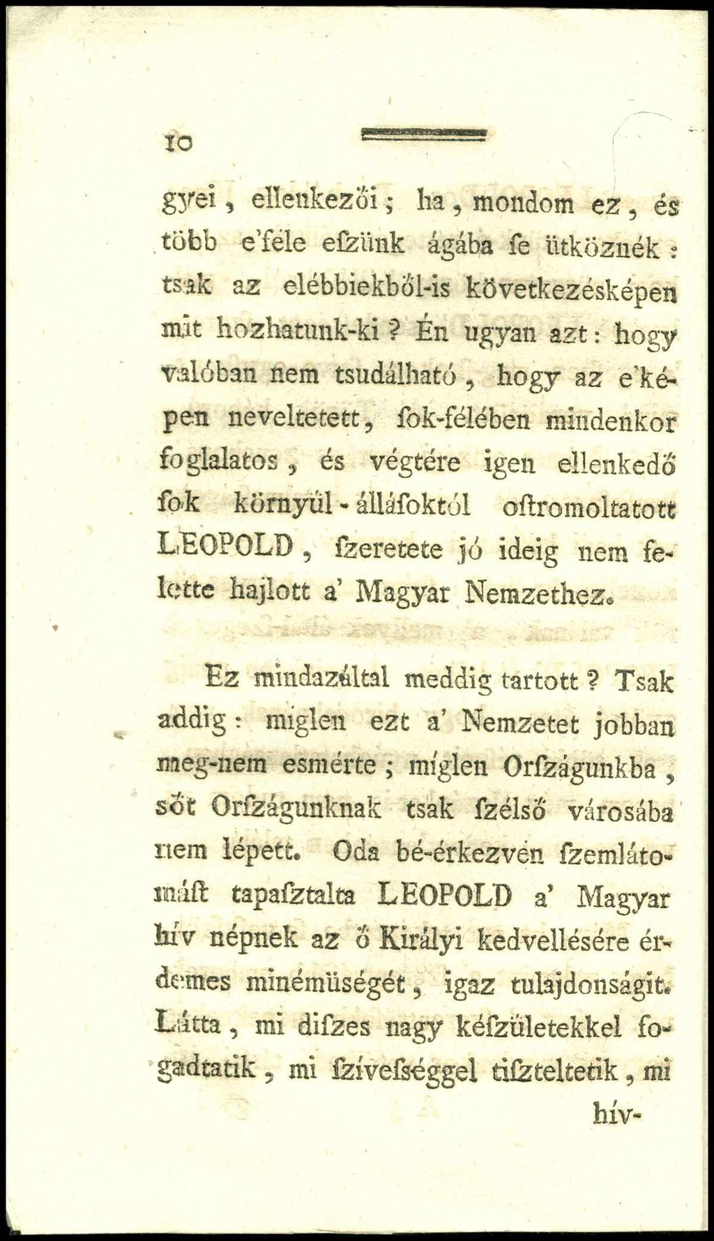 10 gy e i, ellenkezői; h a, moiidom e z, és több e féle efzi'rak ágába fe ütköznék : tsak az elébbiekböl-is következésképen mit hozhatunk-ki?