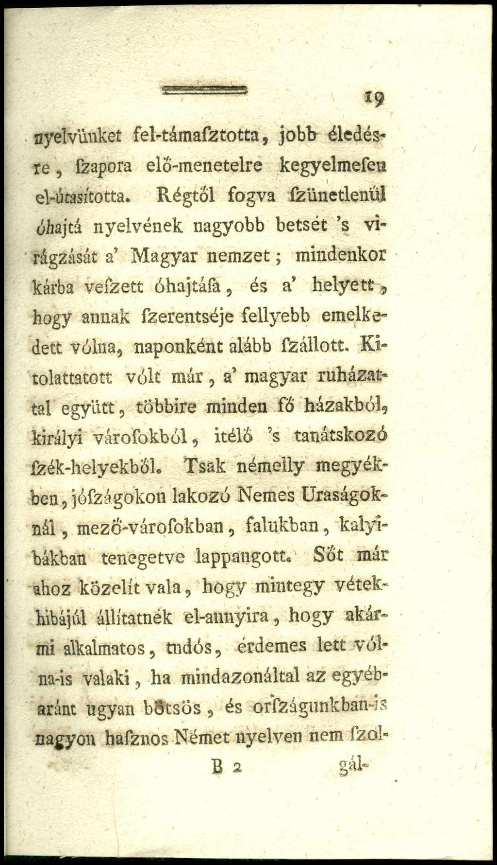 ===== 19 nyelvünket fel-támafztotta, jobb éledésre, ízapora elő-raenetelre kegyelmefen el-útasi'totta.