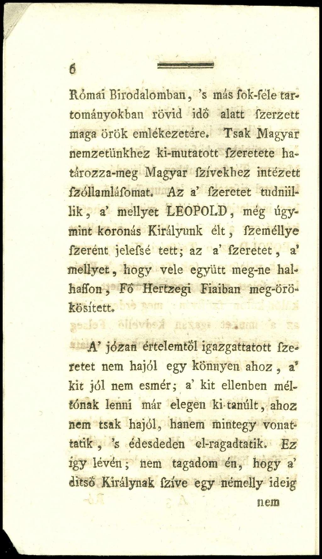6 Római Birodalomban, s más fok-féle tartományokban rövid idő alatt fzerzett maga örök emlékezetére.