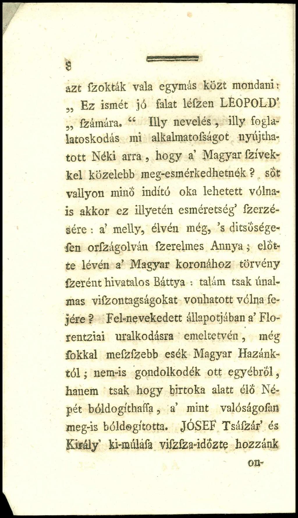 8 azt fzokták vala egymás közt mondani:,, E z ismét jó falat léfzen LEOPOLD feámára.