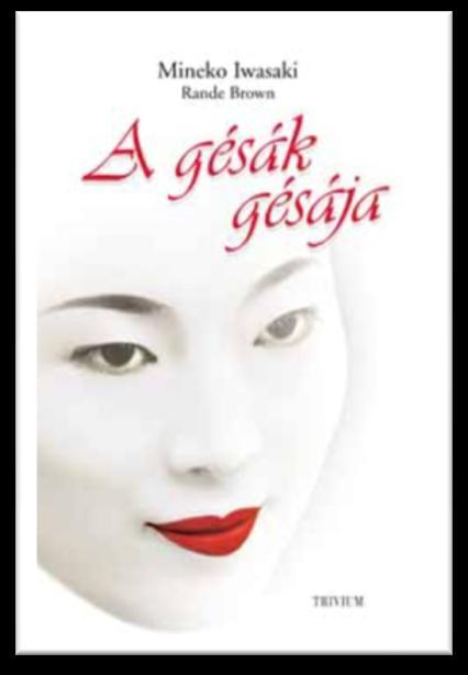 Jelzet: H70 Iwasaki, Mineko: A gésák gésája /[Rande