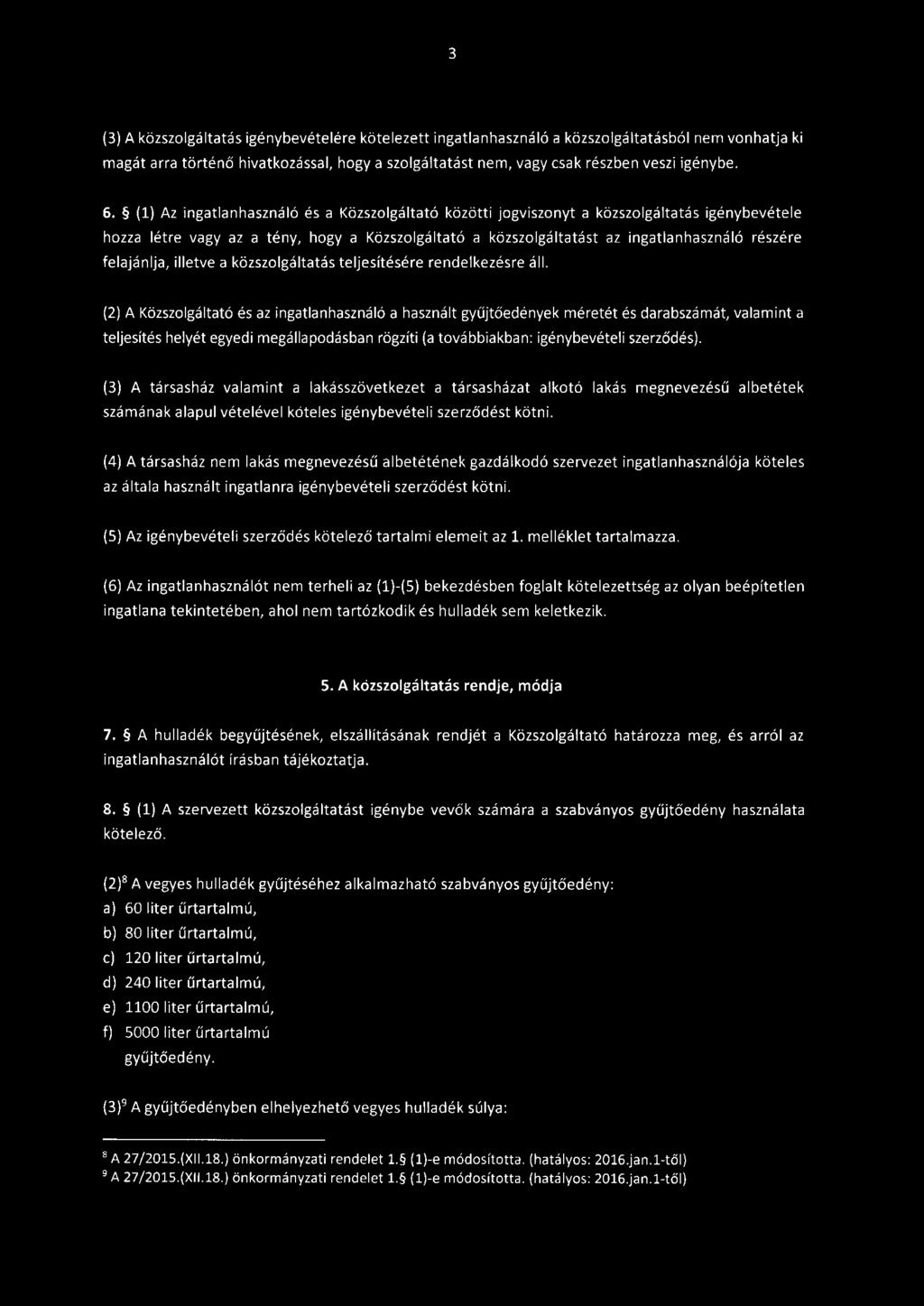 felajánlja, illetve a közszolgáltatás teljesítésére rendelkezésre áll.