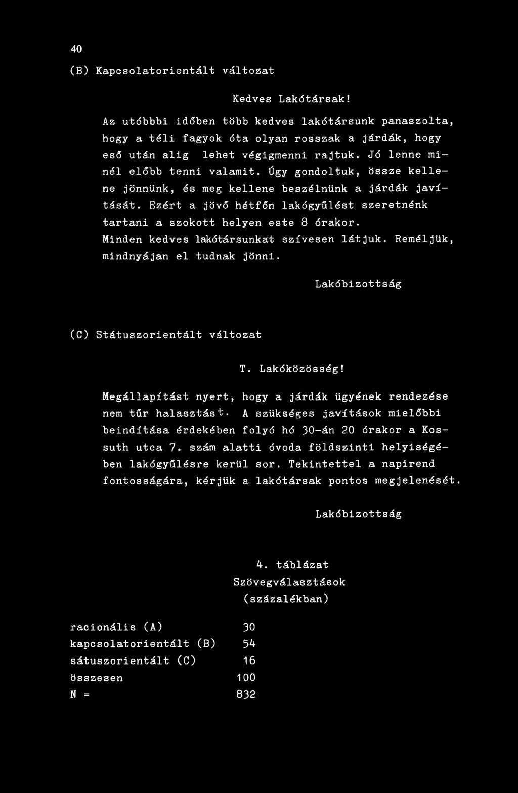 Ezért a jövő hétfőn lakógyűlést szeretnénk tartani a szokott helyen este 8 órakor. Minden kedves lakótársunkat szívesen látjuk. Reméljük, mindnyájan el tudnak jönni.